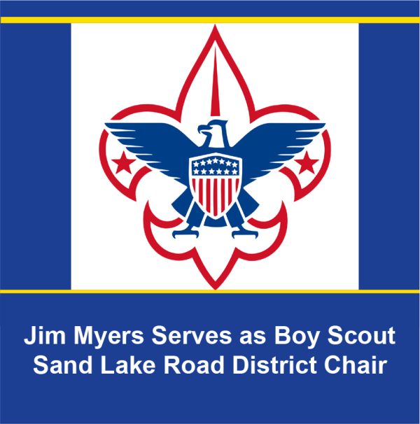 Jim Myers Serves As Boy Scout Sand Lake District Chair News